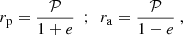$$ \begin{aligned} r_{\rm p} = \frac{\mathcal{P} }{1+e} \, \, \, ; \, \, \, r_{\rm a} = \frac{\mathcal{P} }{1-e} \ , \end{aligned} $$