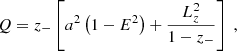 $$ \begin{aligned} Q=z_{-}\left[a^{2}\left(1-E^{2}\right)+\frac{L_{z}^{2}}{1-z_{-}}\right] \ , \end{aligned} $$
