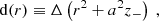 $$ \begin{aligned} \mathrm{d}(r) \equiv \Delta \left(r^{2}+a^{2} z_{-}\right) \ , \end{aligned} $$