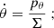 $$ \begin{aligned}&\dot{\theta } = \frac{p_{\theta }}{\Sigma } \ ; \end{aligned} $$
