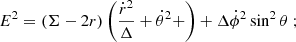$$ \begin{aligned} E^2&= (\Sigma - 2r) \left(\frac{\dot{r}^2}{\Delta } + \dot{\theta }^2 + \right) + \Delta \dot{\phi }^2 \sin ^2 \theta \ ; \end{aligned} $$