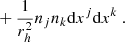 $$ \begin{aligned}&+ \frac{1}{r_h^2} n_j n_k \mathrm{d}x^j \mathrm{d}x^k \ . \end{aligned} $$
