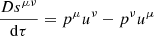 $$ \begin{aligned} \frac{D s^{\mu \nu }}{\mathrm{d}\tau } = p^{\mu } u^{\nu } -p^{\nu } u^{\mu } \end{aligned} $$