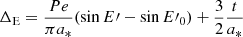 $$ \begin{aligned} \Delta _{\rm E} = \frac{P e}{\pi a_{*}} (\sin E\prime - \sin E\prime _0) + \frac{3}{2}\frac{t}{a_{*}} \end{aligned} $$