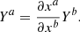 $$ \begin{aligned} Y^{a} = \frac{\partial x^a}{\partial x^b} Y^b. \end{aligned} $$