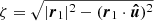 $ \zeta = \sqrt{|\boldsymbol{r}_1|^2 -(\boldsymbol{r}_{1} \cdot \boldsymbol{\hat{u}})^2 } $