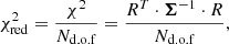 $$ \begin{aligned} \chi ^2_{\rm red} = \frac{\chi ^2}{N_{\rm d.o.f}} = \frac{R^T \cdot \boldsymbol{\Sigma }^{-1} \cdot R}{N_{\rm d.o.f}}, \end{aligned} $$