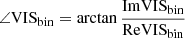 $$ \begin{aligned}&\angle \mathrm{VIS}_{\rm bin} = \arctan \frac{\mathrm{Im} \mathrm{VIS}_{\rm bin}}{\mathrm{Re} \mathrm{VIS}_{\rm bin}} \end{aligned} $$