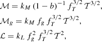 $$ \begin{aligned}&\mathcal{M} = k_M \, (1-b)^{-1} \, f_T ^{3/2} \, \mathcal{T} ^{3/2}, \nonumber \\&\mathcal{M} _g = k_M \, f_g \, f_T ^{3/2} \, \mathcal{T} ^{3/2}, \nonumber \\&\mathcal{L} = k_L \, f_g^2 \, f_T ^{3/2} \, \mathcal{T} ^2, \end{aligned} $$