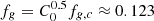 $ f_g = C_0^{0.5} f_{g, c} \approx 0.123 $