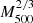 $ M_{500}^{2/3} $