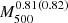 $ M_{500}^{0.81 (0.82)} $