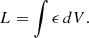 $$ \begin{aligned} L = \int \epsilon \, dV. \end{aligned} $$