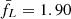 $ \bar{f_L} = 1.90 $