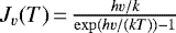 $J_v(T)\,{=}\,\frac{hv/k}{\exp(hv/(kT))-1}$