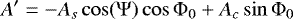 \begin{equation*}A&#x0027;= -A_s \cos(\Psi) \cos \Phi_0 &#x002B; A_c \sin \Phi_0 \end{equation*}