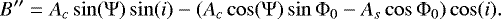 \begin{equation*}B&#x0027;&#x0027; = A_c \sin(\Psi) \sin (i) -(A_c \cos(\Psi) \sin \Phi_0 -A_s \cos \Phi_0) \cos (i) .\end{equation*}