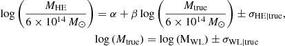 $$ \begin{aligned} \log \left(\frac{{M}_{\mathrm{HE}}}{6\times 10^{14}\,{M}_{\odot }}\right)&=\alpha +\beta \log \left(\frac{{M}_{\mathrm{true}}}{6\times 10^{14}\,{M}_{\odot }}\right)\pm \sigma _{\rm HE|true}, \\&{\log {(M_{\rm true})}=\log \mathrm{( M_{\rm WL})}\pm \sigma _{\rm WL|true}} \nonumber \end{aligned} $$