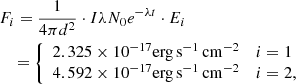 $$ \begin{aligned}&F_i = \frac{1}{4\pi d^2} \cdot I \lambda N_0 e^{-\lambda t} \cdot E_i \nonumber \\&\quad = {\left\{ \begin{array}{ll} 2.325\times 10^{-17} \mathrm{erg\,s}^{-1}\,\mathrm{cm}^{-2}&i=1 \\ 4.592\times 10^{-17} \mathrm{erg\,s}^{-1}\,\mathrm{cm}^{-2}&i=2, \\ \end{array}\right.} \end{aligned} $$