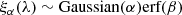 $$ \begin{aligned} \xi _{\alpha }(\lambda )\sim \mathrm{Gaussian}(\alpha ) \text{erf}(\beta ) \end{aligned} $$