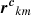 $ \boldsymbol{r^{c}}_{km} $