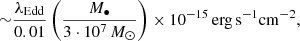 $$ \begin{aligned}{\sim } \frac{\lambda _{\rm Edd}}{0.01}\left(\frac{M_{\bullet }}{3\cdot 10^{7} \,M_{\odot }}\right)\times 10^{-15}\,\mathrm {erg\, s^{-1} cm^{-2}} , \end{aligned} $$