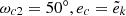 $ \omega_{c2} = 50^\circ, e_c = {\tilde{e}}_k $
