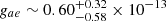 $ g_{ae}\sim 0.60^{+0.32}_{-0.58}\times 10^{-13} $