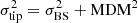 $ \sigma_{\rm tip}^2=\sigma_{\rm BS}^2+{\rm MDM}^2 $