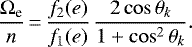 \begin{equation*} \frac{{\Omega}_{\textrm{e}}}{n}\,{=}\,\frac{f_2(e)}{f_1(e)} \, \frac{2 \cos \theta_{k}}{1 &#x002B; \cos^2 \theta_{k}} .\end{equation*}