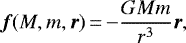 \begin{equation*} {\bm{f}}(M, m, {\bm{r}})\,{=}\,{-} \frac{G M m}{r^3} {\bm{r}},\end{equation*}