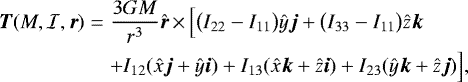 \begin{eqnarray*} {\bm{T}} (M, {{\cal{I}}}, {\bm{r}}) &=& \frac{3 G M}{r^3} {\bm{\hat{r}}}\,{\times}\,\Big[ \big(I_{22}-I_{11}\big) {\hat{y}} {\bm{j}} &#x002B; \big(I_{33}-I_{11}\big) {\hat{z}} {\bm{k}} \nonumber \\ && &#x002B; I_{12} ({\hat{x}} {\bm{j}} &#x002B; {\hat{y}} {\bm{i}}) &#x002B; I_{13} ({\hat{x}} {\bm{k}} &#x002B; {\hat{z}} {\bm{i}}) &#x002B; I_{23} ({\hat{y}} {\bm{k}} &#x002B; {\hat{z}} {\bm{j}}) \Big] ,\end{eqnarray*}