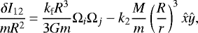 \begin{equation*} \frac{\delta I_{12}}{m R^2}\,{=}\,\frac{{k_{\textrm{f}}} R^3}{3 G m} {\Omega}_{i} {\Omega}_{j} - {k_2} \frac{M}{m} \left(\frac{R}{r}\right)^3 {\hat{x}} {\hat{y}} ,\end{equation*}
