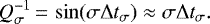 \begin{equation*} Q_{\sigma}^{-1}\,{=}\,\sin (\sigma \Delta t_{\sigma}) \approx \sigma \Delta t_{\sigma}.\end{equation*}
