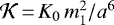 $ {\cal K}\,{=}\,K_0 \, m_1^2 / a^6 $