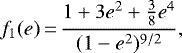 \begin{equation*} f_1(e)\,{=}\,\frac{1 &#x002B; 3e^2 &#x002B; \frac38 e^4}{(1-e^2)^{9/2}}, \end{equation*}