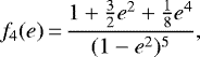 \begin{equation*} f_4(e)\,{=}\,\frac{1 &#x002B; \frac32 e^2 &#x002B; \frac18 e^4}{(1-e^2)^5}, \end{equation*}
