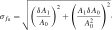 $$ \begin{aligned} {\sigma }_{f_{\rm n}} = \sqrt{\left(\frac{\delta A_1}{A_0}\right)^2+\left(\frac{A_1 \delta A_0}{A_0^2}\right)^2}\cdot \end{aligned} $$