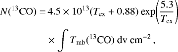 \begin{align*} N(\rm ^{13}CO) =&\, 4.5 \times 10^{13} (\textit{T}_{\textrm{ex}} &#x002B; 0.88)~\textrm{exp}\Bigg(\frac{5.3}{\textit{T}_{\textrm{ex}}}\Bigg)\nonumber\\ &\times\int T_{\textrm{mb}}(^{13}\textrm{CO})~\textrm{dv}~\textrm{cm}^{-2}\,, \end{align*}
