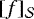 $ [f]_{\cal S}$