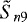 $\tilde{S}_{n9}$
