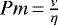 $Pm\,{=}\,\frac{\nu}{\eta}$