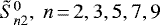 $\tilde{S}^0_{n2}, ~n\,{=}\,2,3,5,7,9$
