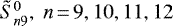 $\tilde{S}^0_{n9},~n\,{=}\,9, 10, 11, 12$