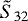 $\tilde{S}_{32}$