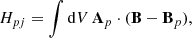 $$ \begin{aligned} H_{pj} = \int \mathrm{d}V\,\mathbf A _p\cdot (\mathbf B -\mathbf B _p) ,\end{aligned} $$