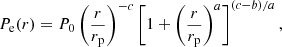 $$ \begin{aligned} P_{\rm e}(r) = P_0 \left(\frac{r}{r_{\rm p}}\right)^{-c} \left[1 + \left(\frac{r}{r_{\rm p}}\right)^a\right]^{(c-b)/a}, \end{aligned} $$
