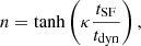 $$ \begin{aligned} n=\tanh \left( \kappa \frac{t_{\rm SF}}{t_{\rm dyn}} \right), \end{aligned} $$