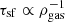 $ \tau_{\mathrm{sf}} \propto \rho_{\mathrm{gas}}^{-1} $
