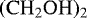 $\mathrm{ (CH_{2}OH)_{2} }$